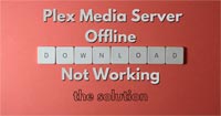 Fix: Plex Media Server Offline Download Not Working