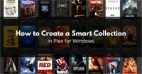 How to Create a Smart Collection in Plex for Windows