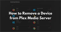 How to Remove a Device from Plex