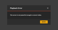 Plex: This Server is not Powerful Enough to Convert Video